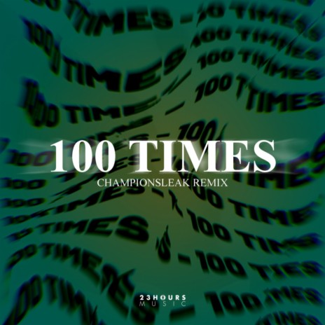 100 Times - Championsleak Remix | Boomplay Music