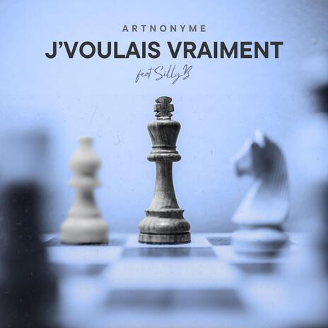 J'voulais vraiment ft. Silly.B | Boomplay Music