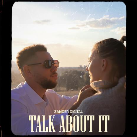 TALK ABOUT IT | Boomplay Music