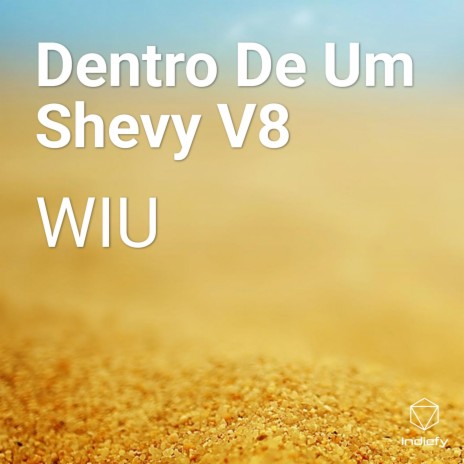 Dentro De Um Shevy V8 | Boomplay Music