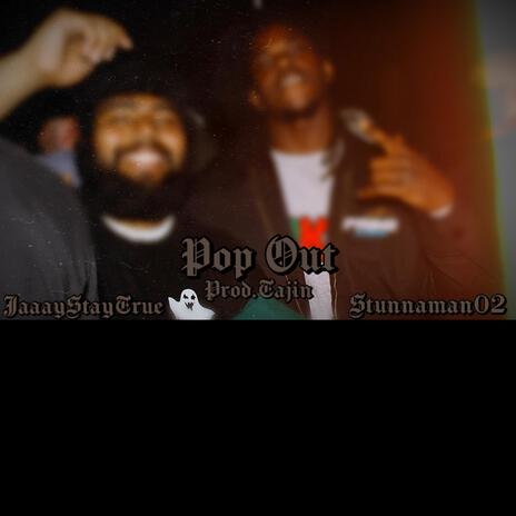 Pop Out ft. Stunnaman02 | Boomplay Music