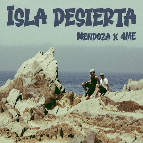 ISLA DESIERTA ft. MENDOZA | Boomplay Music