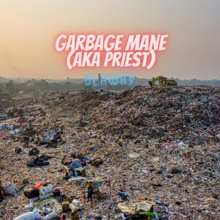 Garbage Mane (AKA Priest)