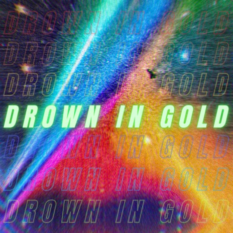 Drown In Gold | Boomplay Music