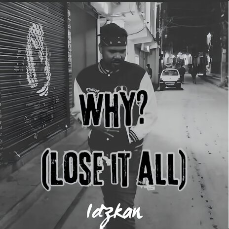 Why? (Lose It All) | Boomplay Music