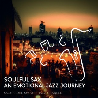 Soulful Sax: An Emotional Jazz Journey