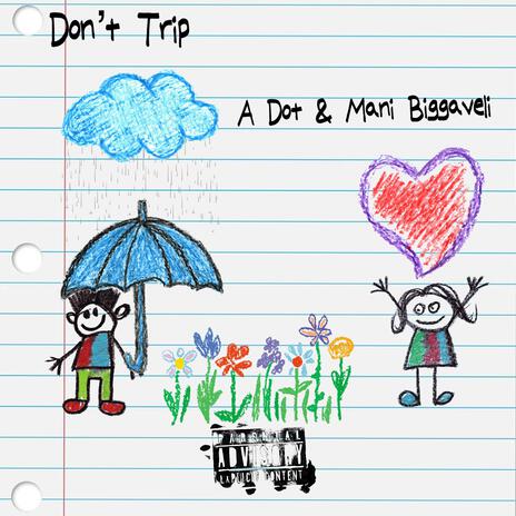 Don't Trip ft. Mani Biggaveli | Boomplay Music