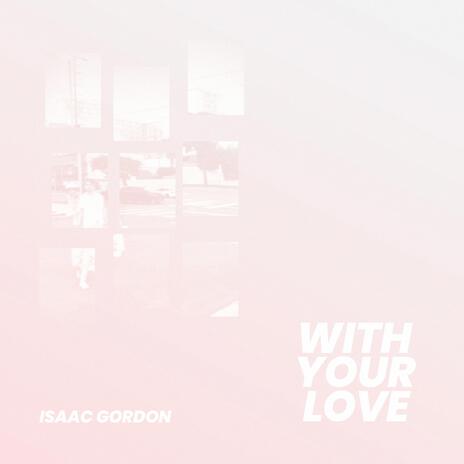 With Your Love | Boomplay Music