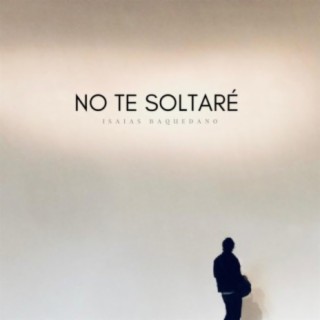 No Te Soltaré