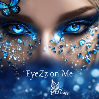 EyeZz on Me