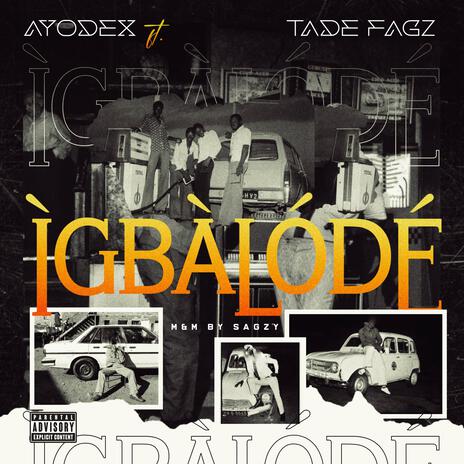 IGBALODE ft. Tade fagz