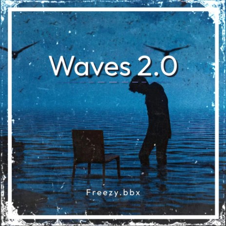 Waves 2.0 | Boomplay Music