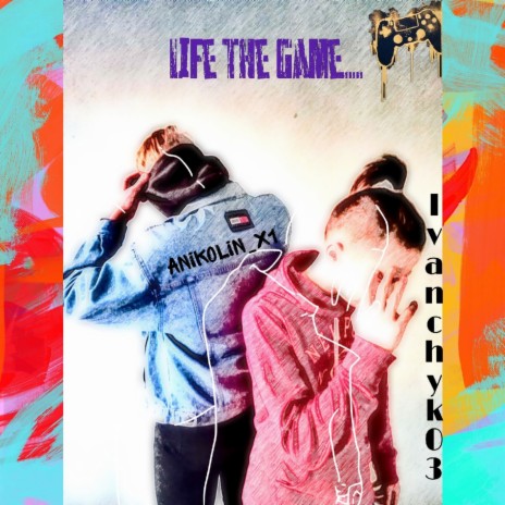 Life the Game... ft. Anikolin_x1 | Boomplay Music