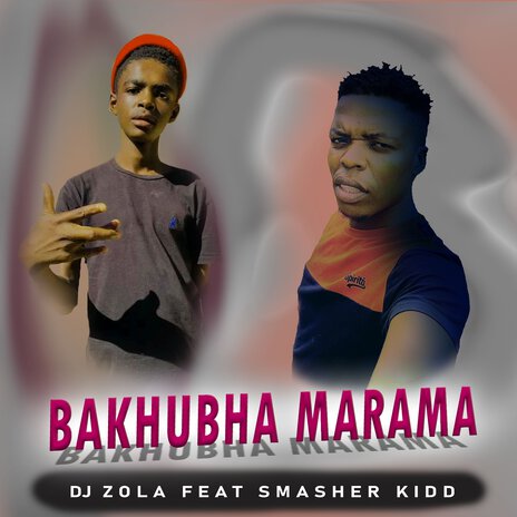 Bakhubha Marama ft. SMASHER KIDD | Boomplay Music