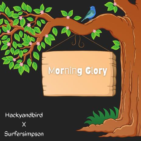 Morning Glory ft. Hackyandbird | Boomplay Music