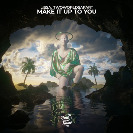 Make It Up To You ft. TwoWorldsApart | Boomplay Music