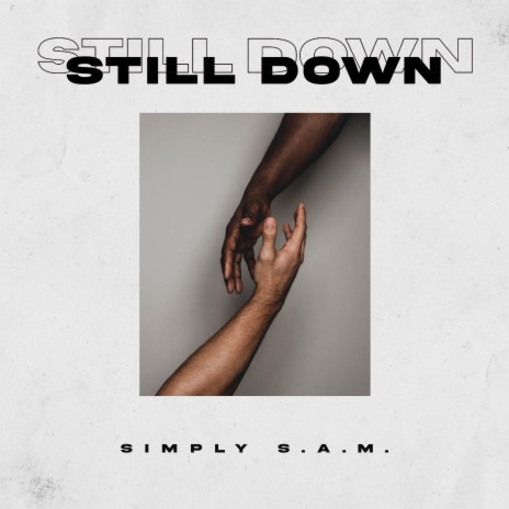STILL DOWN | Boomplay Music