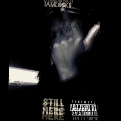 Still Here | Boomplay Music