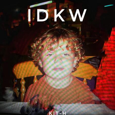 IDKW | Boomplay Music