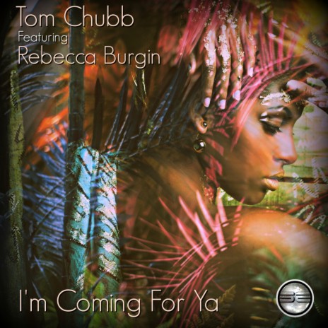 I'm Coming For Ya (Original Mix) ft. Rebecca Burgin