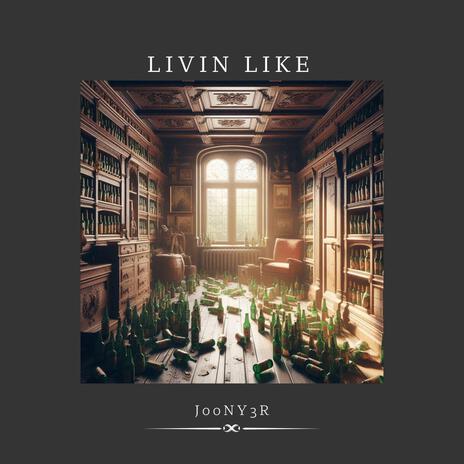 livin' like | Boomplay Music