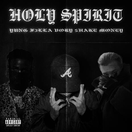 HOLY SPIRIT 2 ft. Vory & $hake Money | Boomplay Music