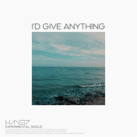 I'd Give Anything (Experimental Version) | Boomplay Music