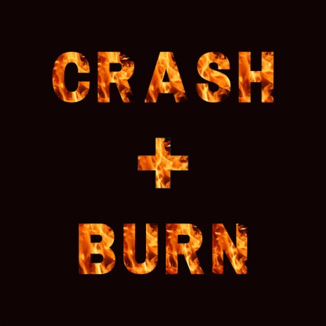 Crash + Burn (Updated) | Boomplay Music