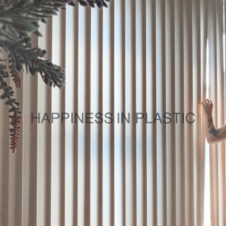 Happiness in Plastic