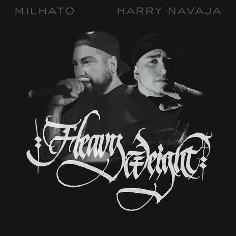 Heavyweight ft. Harry Navaja | Boomplay Music