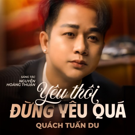 Yêu Thôi Đừng Yêu Quá | Boomplay Music