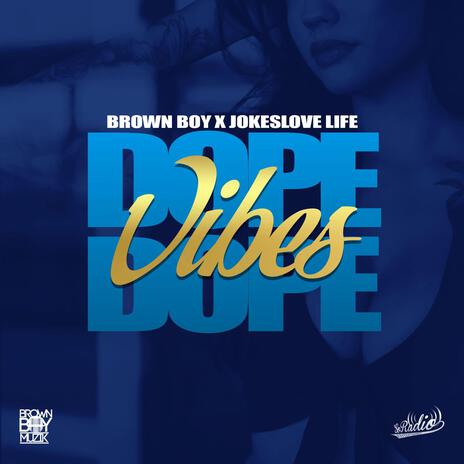 Dope Dope Vibes ft. JokesLovesLife | Boomplay Music