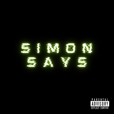 SIMON SAYS | Boomplay Music