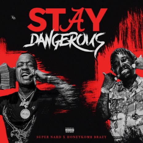 Stay Dangerous (feat. HoneyKomb Brazy) | Boomplay Music