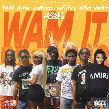 WAM iT ft. Jo Kenzo, MirWaavy, Moosey Vert, Layzzthegod & OnAirWithMir | Boomplay Music