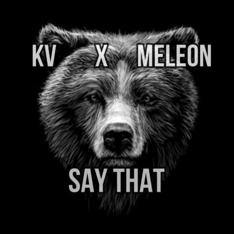 Say That ft. MeLeon | Boomplay Music