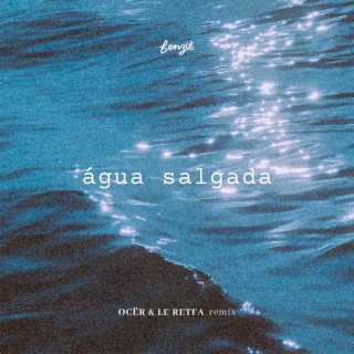 Água Salgada (OCËR e Le Retfa Remix)