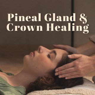 Powerful Pineal Gland & Crown Chakra Healing Sounds