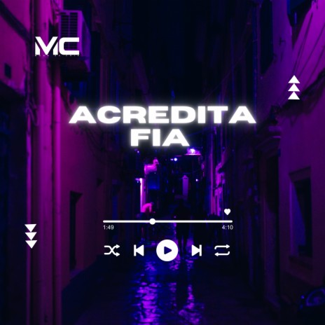 Acredita Fia ft. Mc M10 & Mc W1 | Boomplay Music