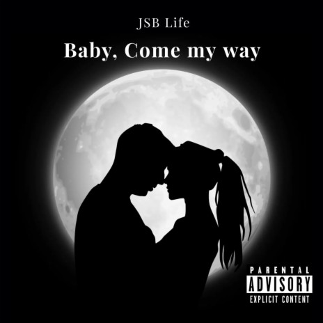 Baby, Come My Way | Boomplay Music