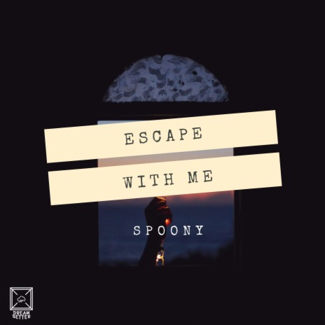 Escape with Me