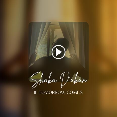 IF TOMORROW COMES | Boomplay Music