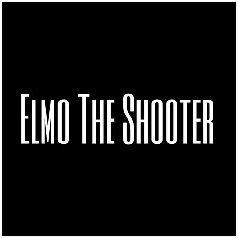 Elmo The Shooter | Boomplay Music