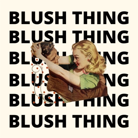 Blush Thing | Boomplay Music