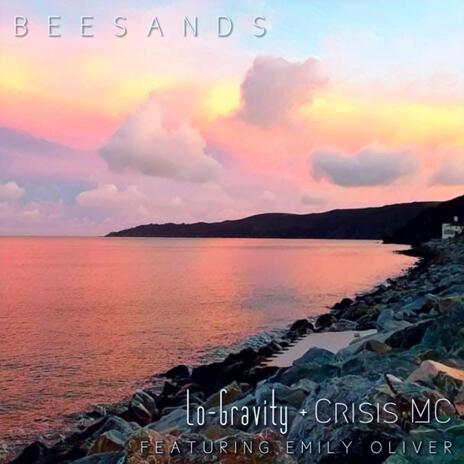 Beesands ft. Crisis MC & Emily Oliver | Boomplay Music