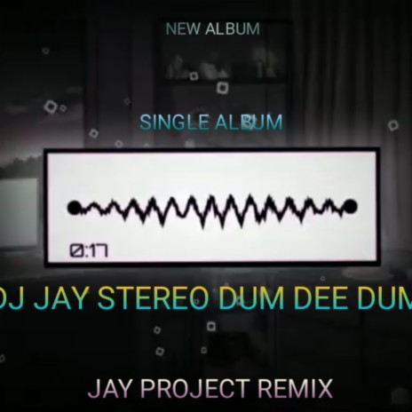 DJ JAY STEREO DUM DEE DUM | Boomplay Music