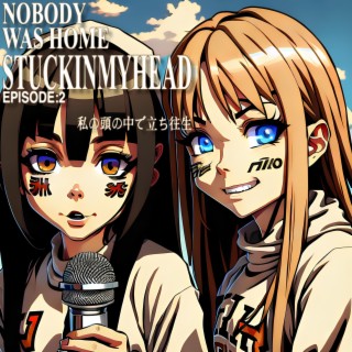 Stuck In My Head (Nobody Was Home) lyrics | Boomplay Music