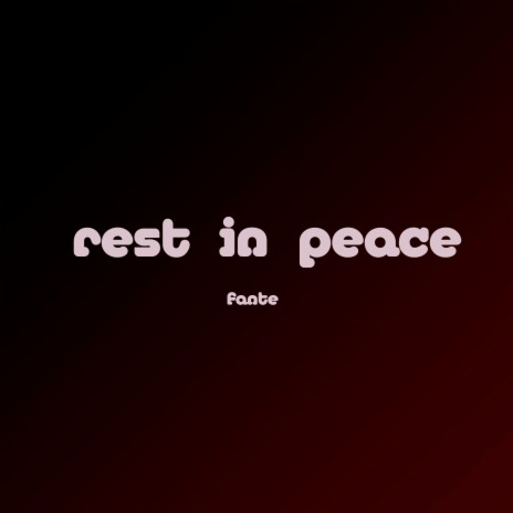 Rest in Peace | Boomplay Music