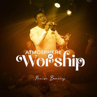 Atmosphere of Worship