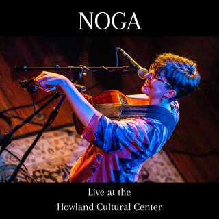 NOGA Live at the Howland Cultural Center (Live at the Howland Cultural Center)